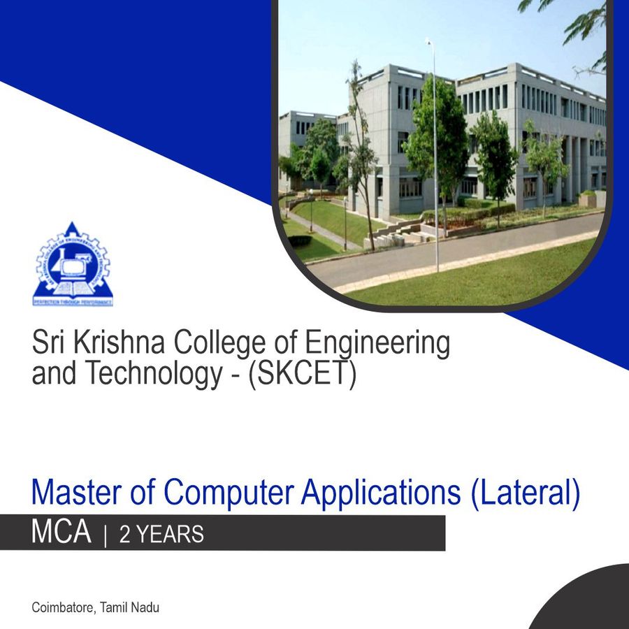 Master of Computer Applications [M.C.A] {Lateral} at Skcet - Sri Krishna College of Engineering And Technology, Coimbatore